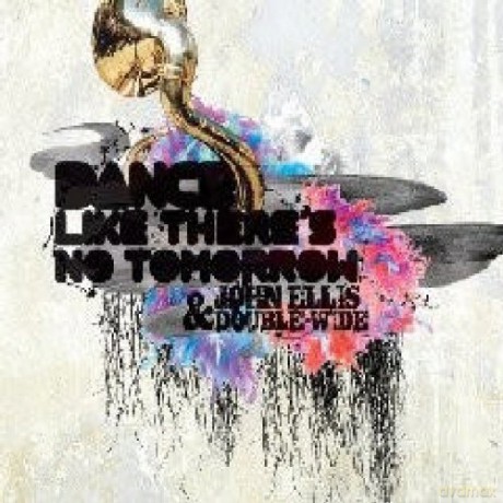 John Ellis: Dance Like There's No Tomorrow [CD]