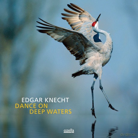 Edgar Knecht: Dance On Deep Waters [CD]