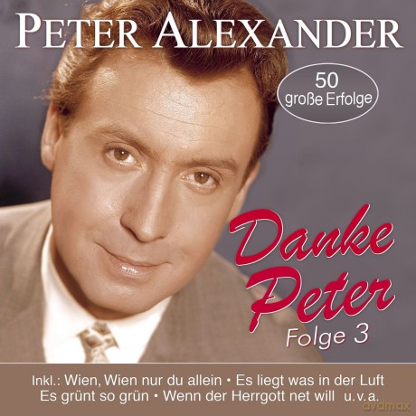 Peter Alexander: Danke Peter Folge 3: 50 seiner schonsten Lieder [2CD]