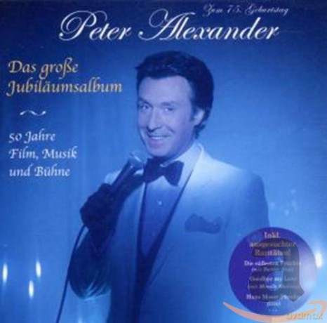 Peter Alexander: Das grosse Jubilss¤umsalbum - 50 Jahre Film, Musik und Buhne [CD]
