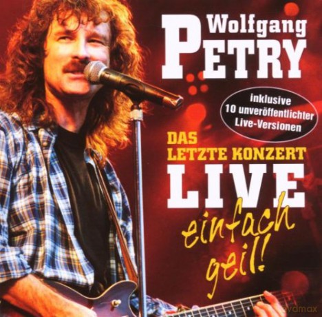 Wolfgang Petry: Das letzte Konzert - Live - Einfach geil [CD]