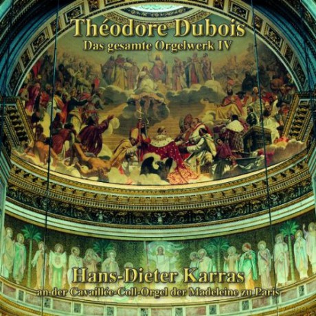 Theodore Dubois: Das Orgelwerk IV [CD]