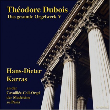 Theodore Dubois: Das Orgelwerk V [CD]
