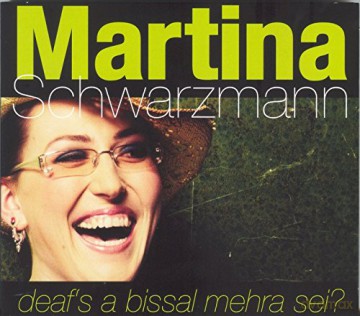 Martina Schwarzmann: Deaf's A bissal mehra sei [2CD]