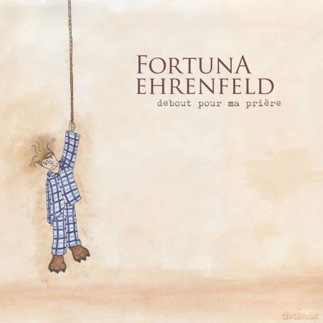 Fortuna Ehrenfeld: Debout Pour Ma Priss¨re [CD]