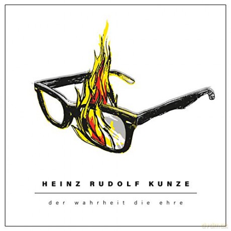 Heinz Rudolf Kunze: Der Wahrheit die Ehre [CD]