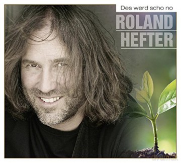 Roland Hefter: Des werd scho no [CD]