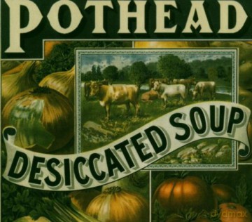 Pothead: Desiccated Soup [CD]
