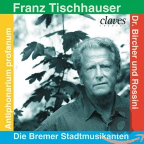 Franz Tischhauser: Die Bremer Stadtmusikanten [CD]