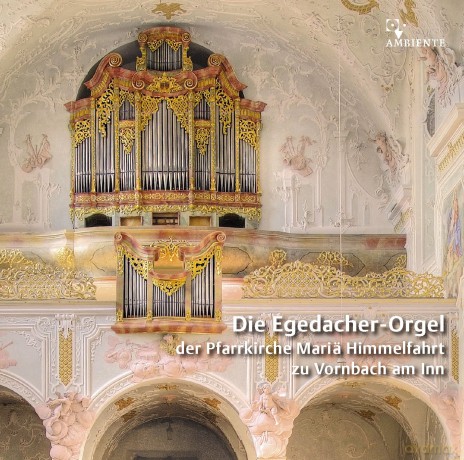 Die Egedacher-Orgel Mariss¤ Himmelfahrt zu Vornbach am Inn [CD]