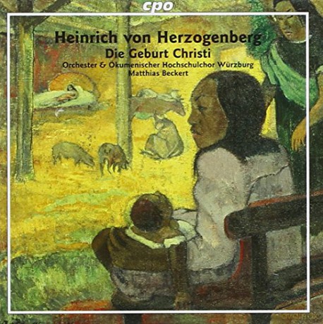 Heinrich von Herzogenberg: Die Geburt Christi op.90 [CD]