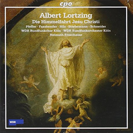Albert Lortzing: Die Himmelfahrt Jesu Christi [CD]