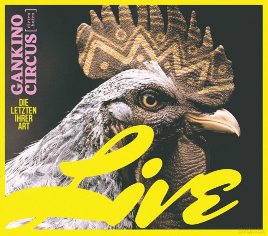 Gankino Circus: Die Letzten Ihrer Art (Live) [CD]