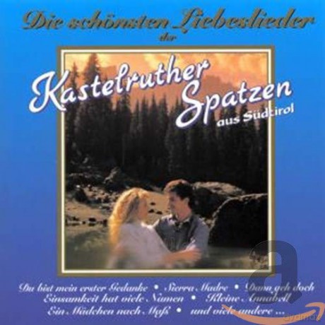 Kastelruther Spatzen: Die schonsten Liebeslieder [CD]