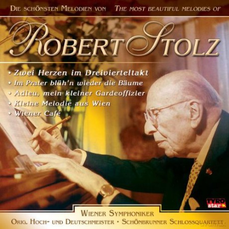 Robert Stolz: Die Schonsten Melodien [CD]