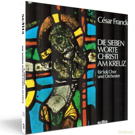 Cesar Franck: Die sieben letzten Worte Christi am Kreuz [CD]