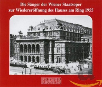 Die Sss¤nger der Wiener Staatsoper zur Wiedereroffnung 1955 [3CD]