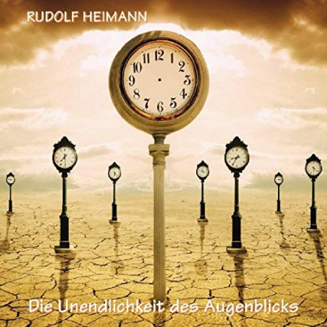 Rudolf Heimann: Die Unendlichkeit des Augenblicks [CD]