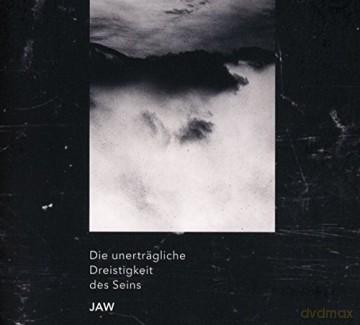 JAW: Die unertrss¤gliche Dreistigkeit des Seins [CD]
