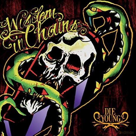 Wisdom In Chains: Die Young (10th-Aniversary-Edition9 [CD]