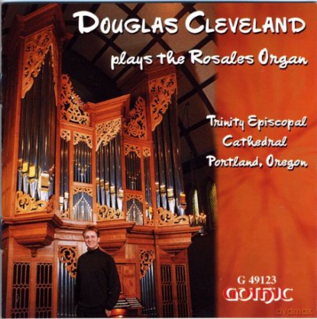 Douglas Cleveland plays the Rosales Organ [CD]