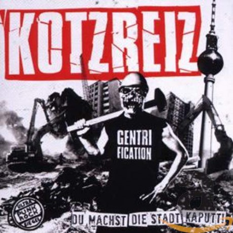 Kotzreiz: Du machst die Stadt kaputt [CD]