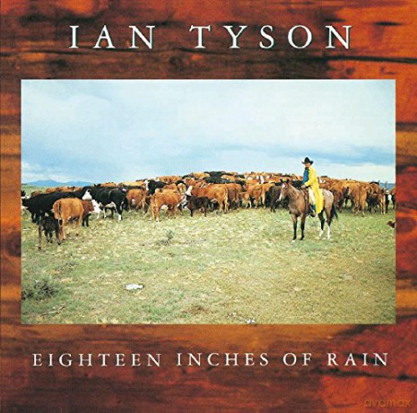Ian Tyson: Eighteen Inches Of Rain [CD]