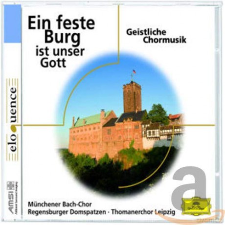 Johann Sebastian Bach: Ein feste Burg ist unser Gott - Geistliche Chormusik [CD]