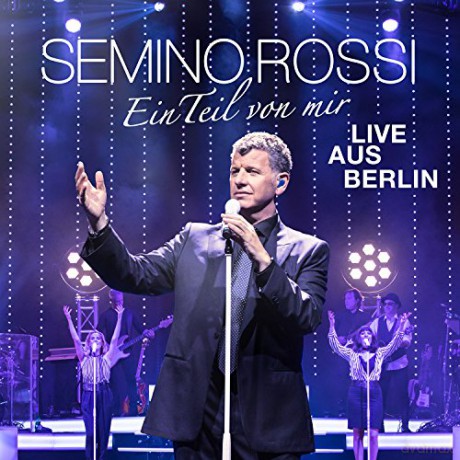 Semino Rossi: Ein Teil von mir (Live aus Berlin) [2CD]