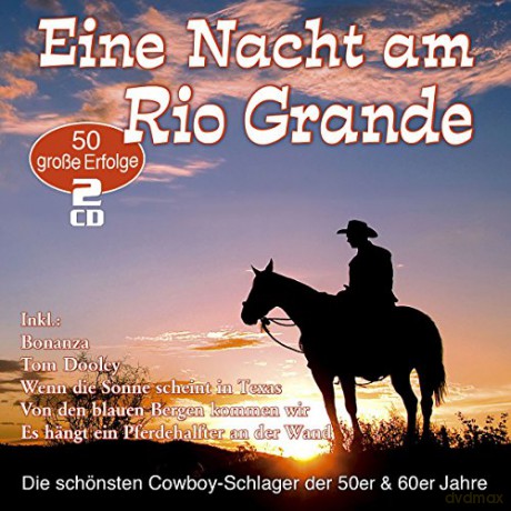 Eine Nacht Am Rio Grande: 50 Cowboy-Schlager [2CD]