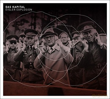 Das Kapital: Eisler Explosion [CD]