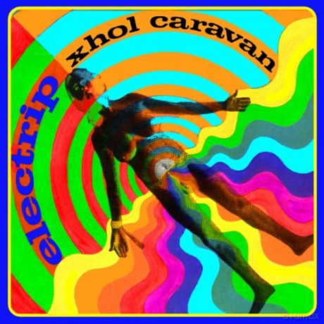 Xhol Caravan: Electrip [CD]