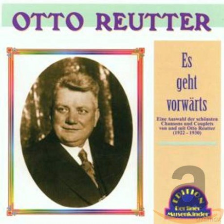 Otto Reutter: Es geht vorwss¤rts [CD]