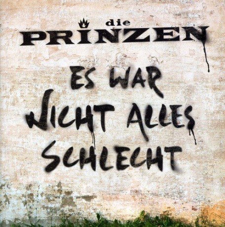 Die Prinzen: Es war nicht alles schlecht [CD]