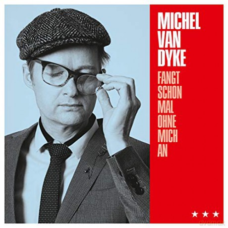 Michel Van Dyke: Fangt schon mal ohne mich an [CD]