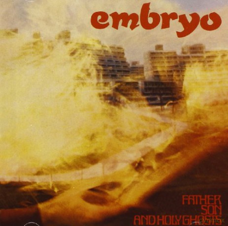 Embryo: Father Son And Holy Ghost [CD]