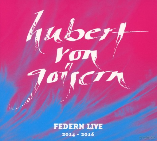 Hubert von Goisern: Federn Live 2014 - 2016 [2CD]