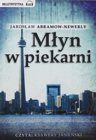 Młyn w piekarni - Jarosław Abramow-Newerly [AUDIOBOOK] [CD-MP3]