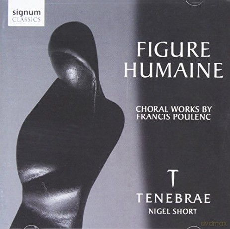 Francis Poulenc: Figure humaine - Kantate fur Doppelchor [CD]