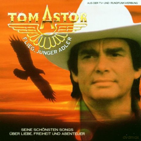 Tom Astor: Flieg, junger Adler [CD]