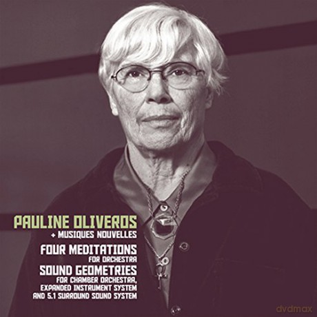 Pauline Oliveros: Four Meditations/Sound Geometries [CD]