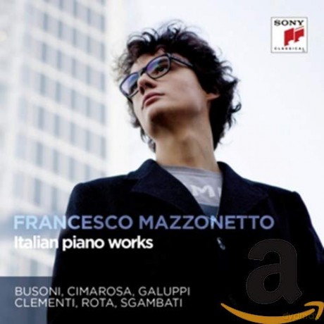 Ferruccio Busoni: Francesco Mazzonetto - Italian Piano Works [CD]