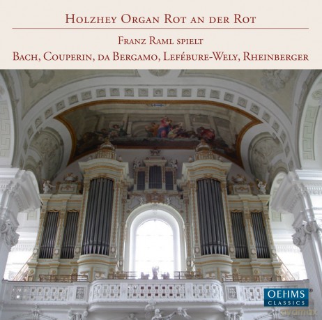 Johann Sebastian Bach: Franz Raml - Holzhey-Orgel Rot an der Rot [CD]