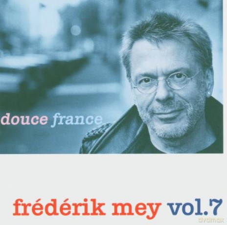 Reinhard Mey: Frederik Mey Vol.7: Douce France [CD]