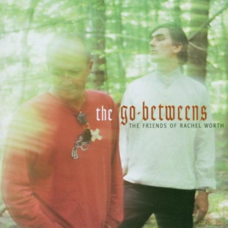 The Go-Betweens: Friends Of Rachel Worth [CD]