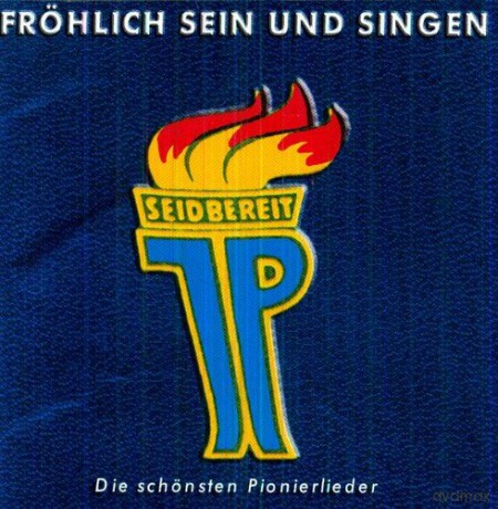 Frohlich sein und singen - Die schonsten Pionierlieder [CD]