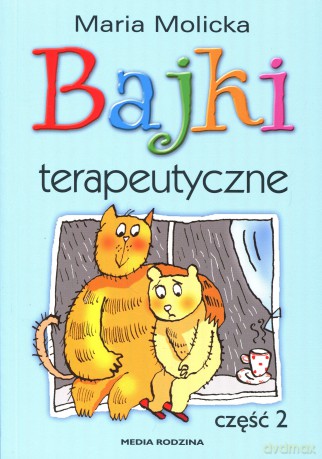 Bajki terapeutyczne cz.2 - Maria Molicka [KSIĄŻKA]