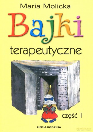 Bajki terapeutyczne - Maria Molicka [KSIĄŻKA]