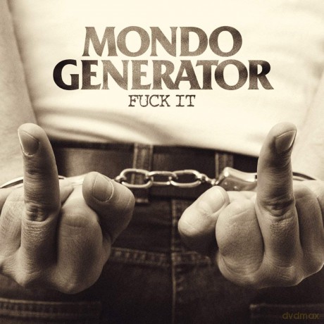 Mondo Generator: Fuck It [CD]