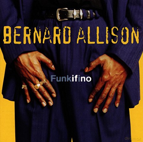 Bernard Allison: Funkifino [CD]